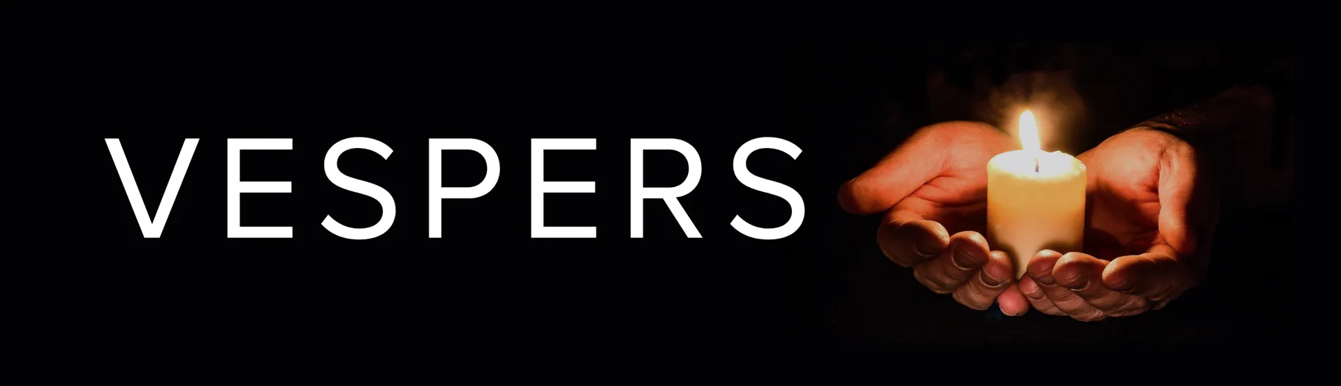 Hands holding a lit candle with a dark background and the text "Vespers"